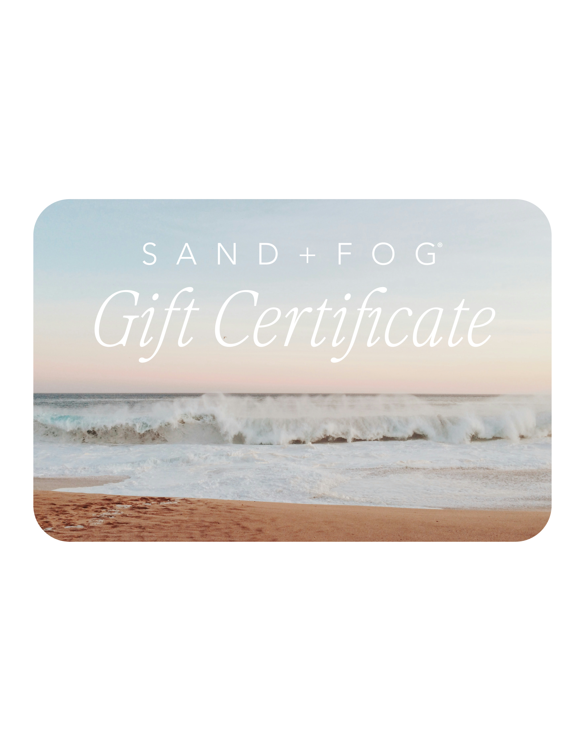Sand Fog Sand + Fog Gift Certificate